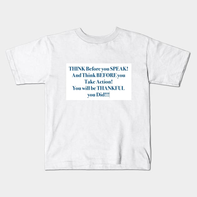 THINK Before you Speak! Kids T-Shirt by ZerO POint GiaNt